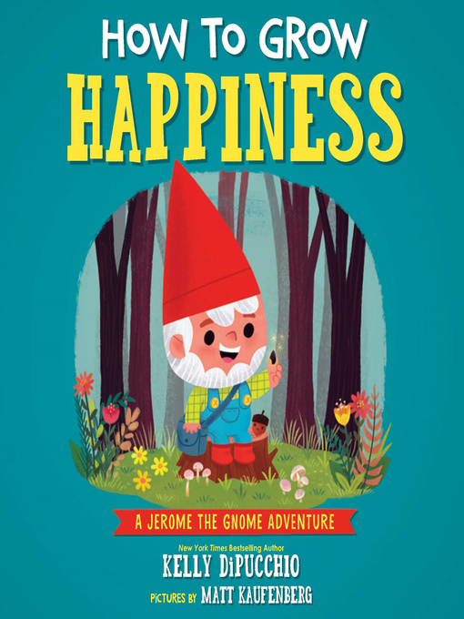 Title details for How to Grow Happiness by Kelly DiPucchio - Available